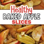 A pinterest collage for healthy baked apple slices with text overlay.