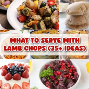 A collage of images for what to serve with lamb chops with text overlay.