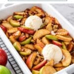 Pinterest image for baked apple slices showing a white baking dish of cinnamon apple slices topped with two scoops of vanilla ice cream.